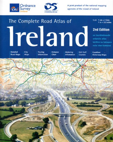 Stock image for Complete Road Atlas of Ireland: An Tsuirbhaeireacht Ordanaais Atlas Baoithre Na HaEireann Eolai Don Tiomaanaai (Irish Maps, Atlases & Guides) (Irish Maps, Atlases and Guides) for sale by WorldofBooks