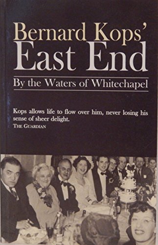 Beispielbild fr Bernard Kops' East End: by the waters of Whitechapel zum Verkauf von WorldofBooks
