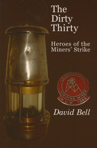 Beispielbild fr The Dirty Thirty: Heroes of the Miners' Strike zum Verkauf von WorldofBooks
