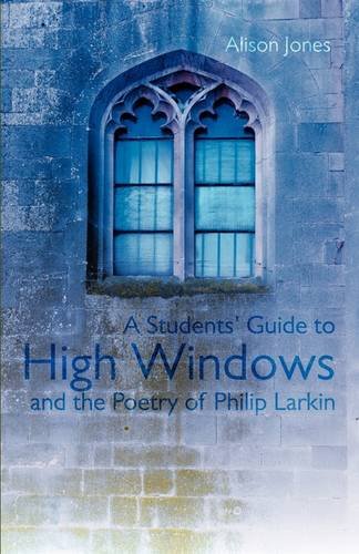 Stock image for A Students' Guide to High Windows and the Poetry of Philip Larkin (a first printing) for sale by S.Carter