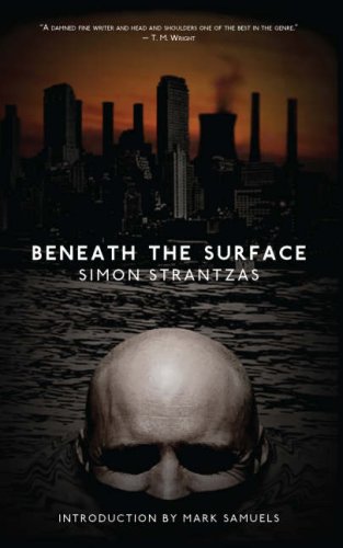 Beneath the Surface (9781905532506) by Simon Strantzas