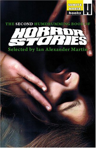 9781905532667: The Second Humdrumming Book of Horror Stories: Selected by Ian Alexander Martin
