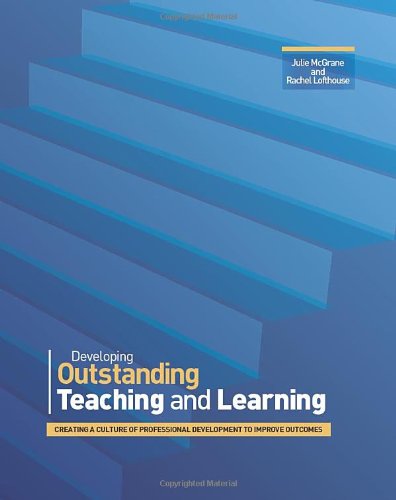 Stock image for Developing Outstanding Teaching and Learning : Creating a Culture of Professional Development to Improve Outcomes for sale by Better World Books Ltd