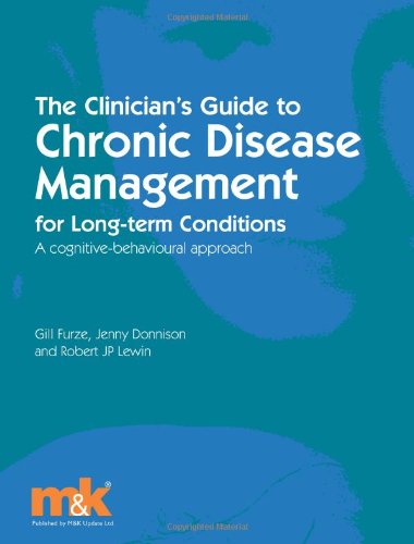 Stock image for The Clinicians Guide to Chronic Disease Management for Long Term Conditions: A Cognitive Behavioural Approach for sale by Brit Books