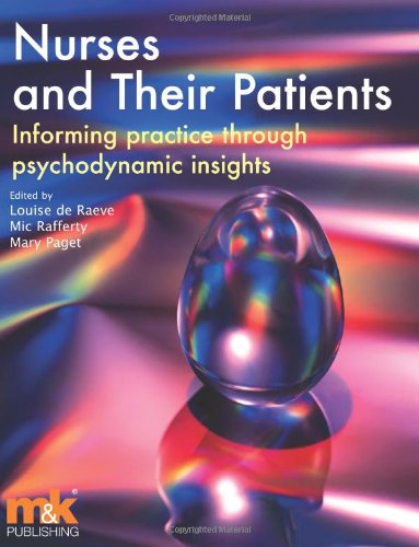 Beispielbild fr Nurses and Their Patients: Informing practice through psychodynamic insights zum Verkauf von AwesomeBooks