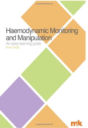 Stock image for Haemodynamic Monitoring and Manipulation: an easy learning guide: Bk. 2 (Easy Learning Guides) for sale by WorldofBooks