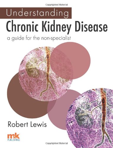 Understanding Chronic Kidney Disease: A Guide for the Non-specialist (9781905539741) by [???]