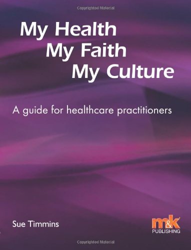 Imagen de archivo de My Health, My Faith, My Culture: A Guide for Healthcare Practitioners a la venta por Anybook.com