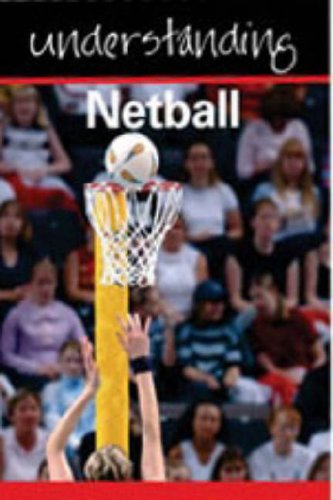 Beispielbild fr Understanding Netball (Understanding Sport) (Understanding Sport) (Understanding Sport) (Understanding Sport) (Understanding Sport) (Understanding Sport S.) zum Verkauf von Reuseabook