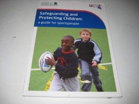 Stock image for Safeguarding and Protecting Children: A Guide for Sportspeople for sale by Goldstone Books