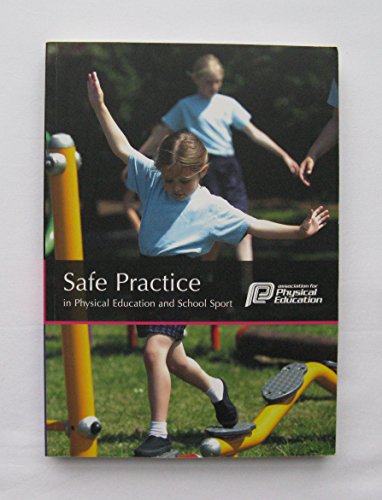 Stock image for Safe Practice in Physical Education and School Sport for sale by Better World Books Ltd