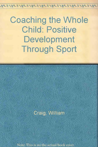 Imagen de archivo de Coaching the Whole Child: Positive Development Through Sport a la venta por WorldofBooks