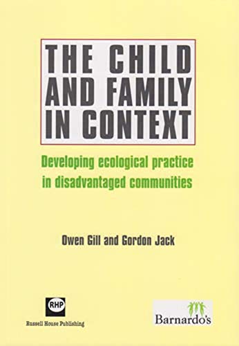 Imagen de archivo de The Child and Family in Context: Developing Ecological Practice in Disadvantaged Communities a la venta por WorldofBooks