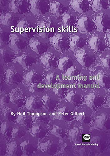 Supervision Skills: A Learning and Development Manual (Learning for Practice) (9781905541621) by Thompson, Neil; Gilbert, Peter