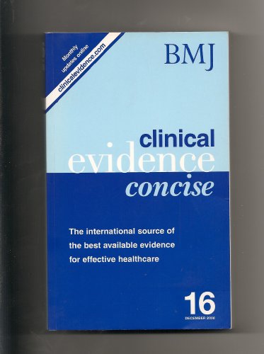 Beispielbild fr Clinical Evidence: Concise Issue 16: The International Source of the Best Available Evidence for Effective Healthcare zum Verkauf von AwesomeBooks