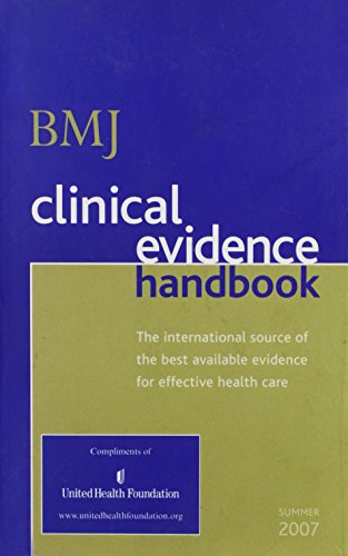 Stock image for BMJ Clinical Evidence Handbook (The International Source of the Best Available Evidence for Effective Health Care, Summer 2007) for sale by BookHolders