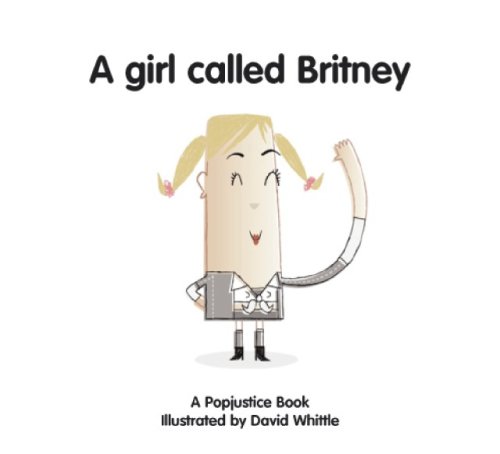 Imagen de archivo de A Girl Called Britney (Popjustice Idols Series) a la venta por WorldofBooks