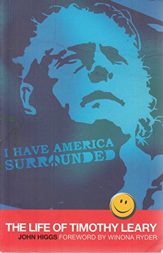 Beispielbild fr I Have America Surrounded: The Life of Timothy Leary zum Verkauf von Revaluation Books