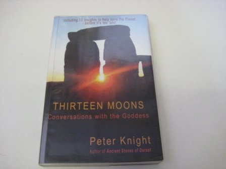 Stock image for Thirteen Moons: Conversations with the Goddess for sale by WorldofBooks