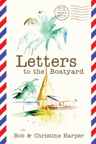 Letters to the Boatyard (9781905553402) by Harper, Bob