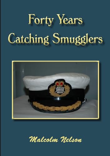 Stock image for Forty Years Catching Smugglers for sale by WorldofBooks