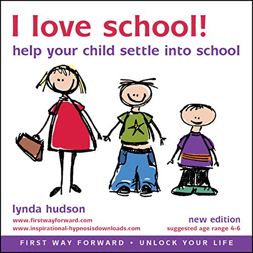 I Love School: Helping Young Children Settle into Big School for the First Time age 4-9 (Lynda Hudson's Unlock Your Life Audio CDs for Children) ... Your Life" Audio CDs for Children) (9781905557004) by Lynda Hudson