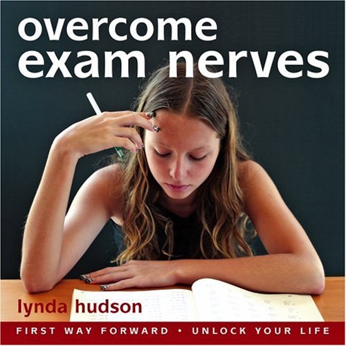 Overcome Exam Nerves: Deal with Unwanted Nerves before an Exam or Test (Lynda Hudson's Unlock Your Life Audio CDs for Students and Adults) (9781905557103) by Lynda Hudson