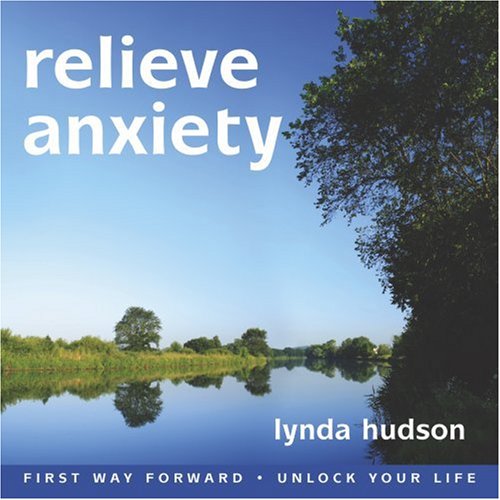 Beispielbild fr Relieve Anxiety (First Way Forward - Unlock Your Life) zum Verkauf von Stephen White Books