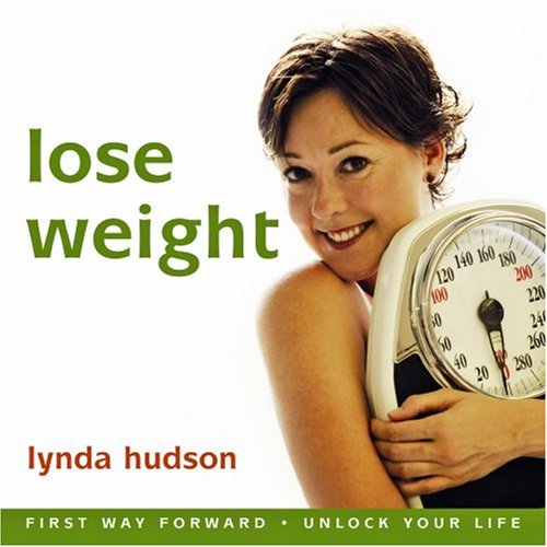 Lose Weight... the natural way (Lynda Hudson's Unlock Your Life Audio CDs for Adults and Teenagers) (9781905557226) by Lynda Hudson