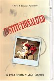 Institutionalized (9781905558001) by Fred Smith; Joe Schmoe