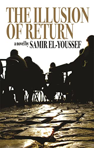 Imagen de archivo de The Illusion of Return: A Novel. by Samir El-Youssef a la venta por ThriftBooks-Atlanta