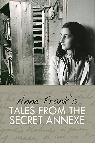 9781905559206: Tales from the Secret Annexe: Short stories and essays from the young girl whose courage has touched millions