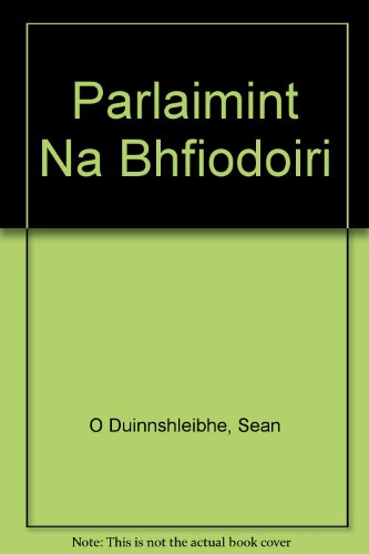 Stock image for Parlaimint Na Bhfiodoiri for sale by Kennys Bookshop and Art Galleries Ltd.