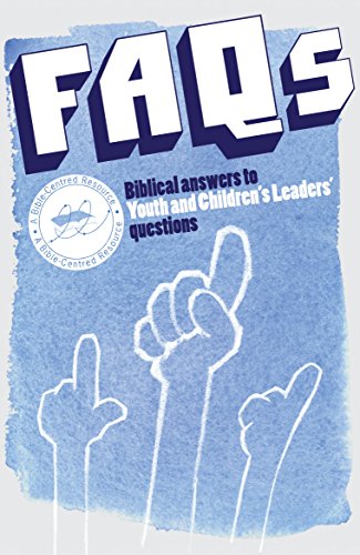 Beispielbild fr FAQs: Biblical Answers to Youth and Children's Leaders' questions zum Verkauf von WorldofBooks