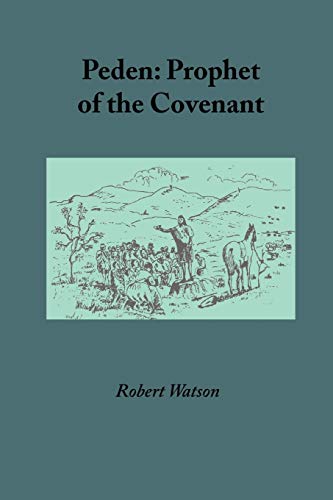 Stock image for Peden: Prophet of the Covenant for sale by WorldofBooks