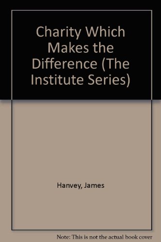 Charity Which Makes the Difference: No. 7 (The Institute Series) (9781905566068) by Hanvey, James; Martinot-Lagarde, Pierre