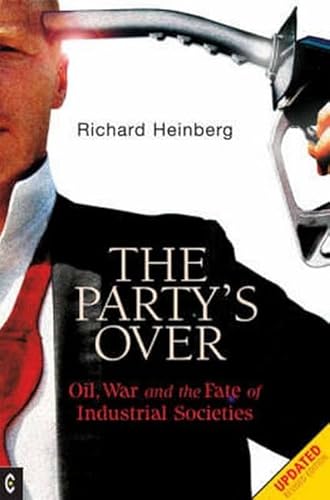 Stock image for Party's Over: Oil, War and the Fate of Industrial Societies for sale by WorldofBooks