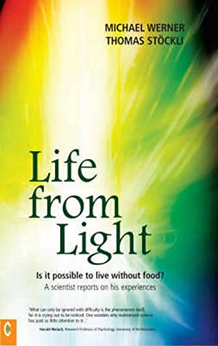 Beispielbild fr Life from Light: Is it Possible to Live without Food? - A Scientist Reports on His Experiences zum Verkauf von WorldofBooks