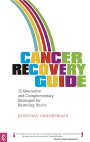 Beispielbild fr Cancer Recovery Guide: 15 Alternative and Complementary Strategies for Restoring Health zum Verkauf von SecondSale