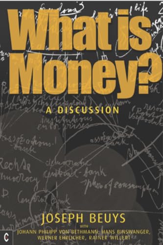 Beispielbild für What Is Money?: A Discussion with J. Philipp Von Bethmann, H. Binswanger, W. Ehrlicher, and R. Willert zum Verkauf von medimops