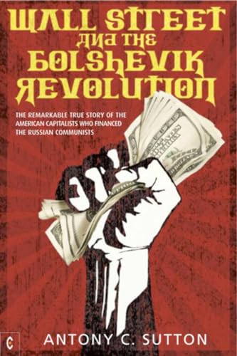9781905570355: Wall Street and the Bolshevik Revolution: The Remarkable True Story of the American Capitalists Who Financed the Russian Communists