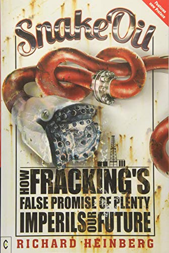 Beispielbild fr Snake Oil: How Fracking's False Promise of Plenty Imperils Our Future zum Verkauf von WorldofBooks