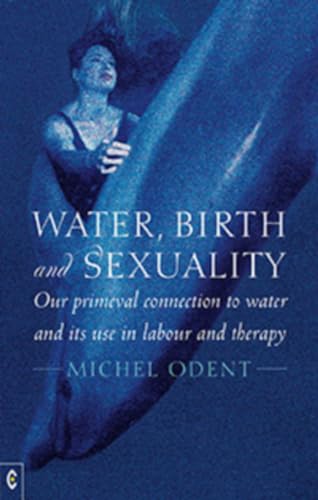 Beispielbild fr Water, Birth and Sexuality zum Verkauf von Blackwell's