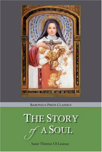 Beispielbild fr The Story of a Soul (Saint Benedict Press Classics) zum Verkauf von WorldofBooks