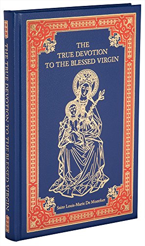 Imagen de archivo de The True Devotion to the Blessed Virgin (Baronius Press Classics) a la venta por The Bookseller