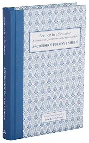 9781905574483: Sermon in a Sentence - A Treasury of Quotations on the Spiritual Life from Archbishop Fulton J. Sheen