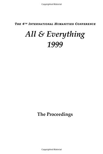 Beispielbild fr The Proceedings Of The 4th International Humanities Conference: All & Everything 1999 zum Verkauf von Books Unplugged