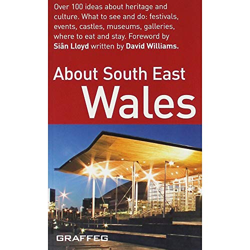 Imagen de archivo de About South East Wales (About Wales Pocket): Over 100 Ideas About Heritage and Culture - What to See and Do; Festivals, Events, Castles, Museums, . Where to Eat and Stay (About Wales Pocket S.) a la venta por WorldofBooks