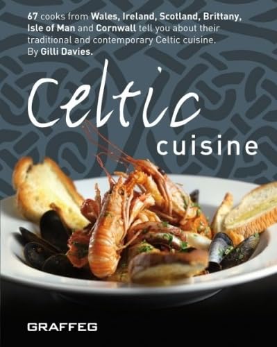 Stock image for Celtic Cuisine: An illustrated book on traditional and contemporary Celtic recipes for sale by WorldofBooks