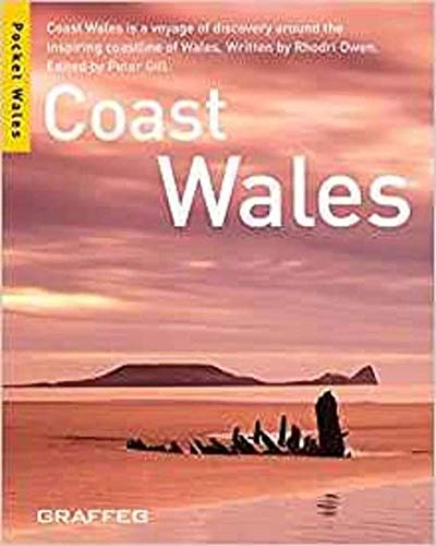 Imagen de archivo de Coast Wales (Pocket Wales): Coast Wales is a Voyage of Discovery Around the Inspiring Coastline of Wales a la venta por WorldofBooks